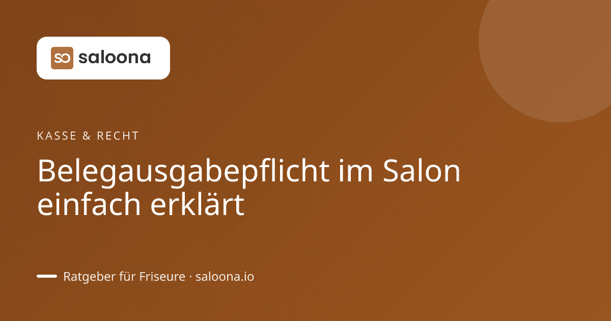 Belegausgabepflicht im Salon einfach erklärt