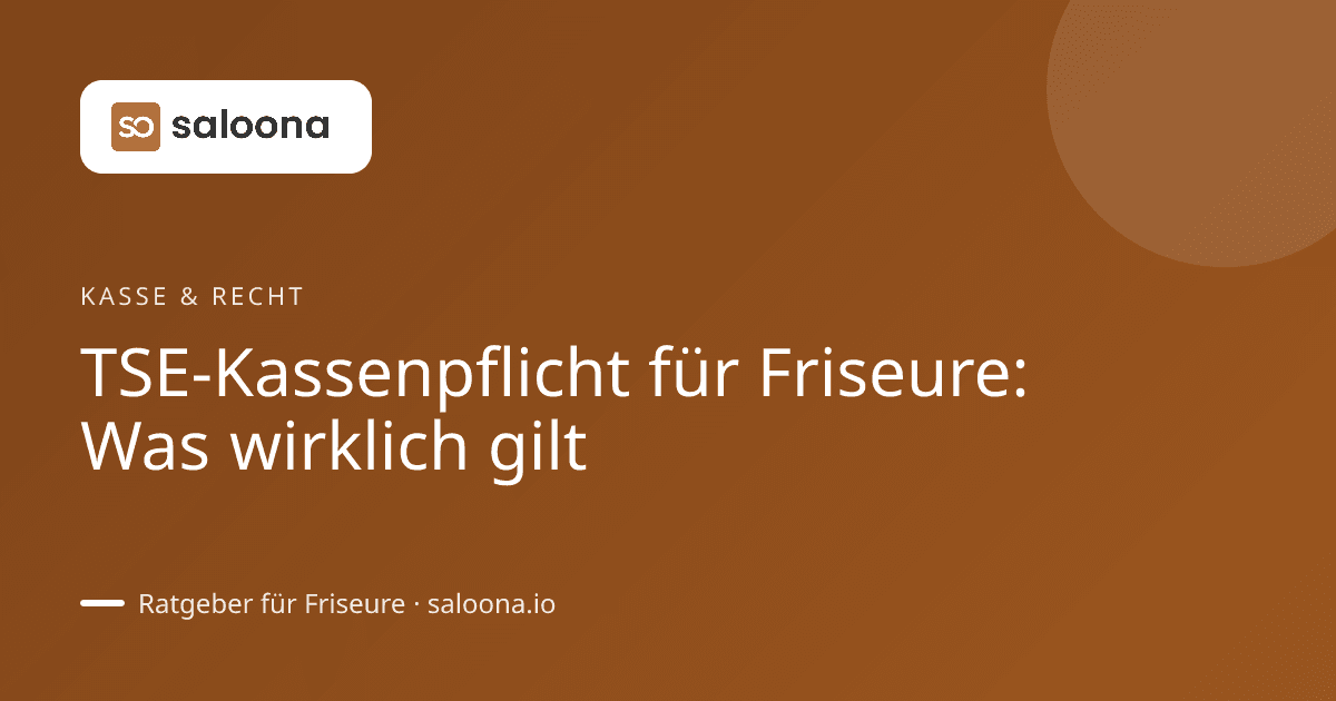 TSE-Kassenpflicht für Friseure: Was wirklich gilt